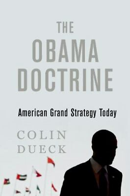 #ad The Obama Doctrine: American Grand Strategy Today by $7.25