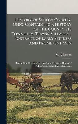 #ad History of Seneca County Ohio Containing a History of the County Its Township $66.92