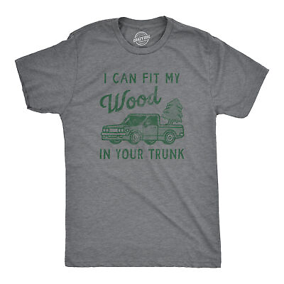 #ad Mens I Can Fit My Wood In Your Trunk T Shirt Funny Innapropriate Sex Joke Tee $6.80