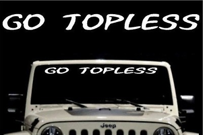#ad 1x GO TOPLESS quot;solidquot; vinyl windshield decal sticker rock convertable mud turbo $9.99