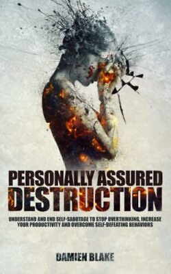 #ad Personally Assured Destruction: Understand and End Self Sabotage to Stop Ove... $14.39