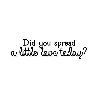#ad Vinyl Wall Art Decal Did You Spread A Little Love Today? 6.7quot; x 25quot; Trendy $9.74