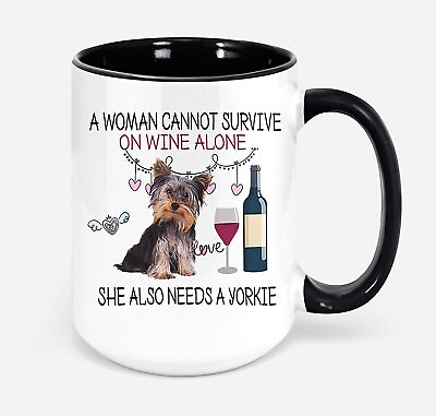 #ad A Woman Cannot Survive On Wine Alone Funny Wine I Love My Yorkie Mom Dad Coffee $18.99
