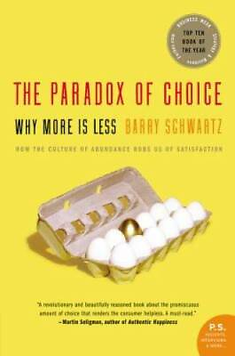 #ad The Paradox of Choice: Why More Is Less Paperback By Schwartz Barry GOOD $3.98