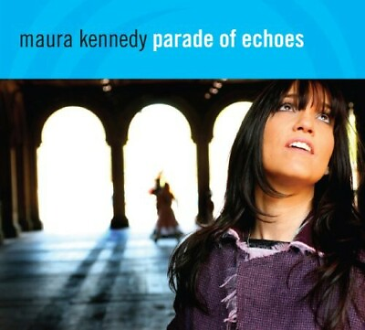 #ad Parade of Echoes by Kennedy Maura CD 2010 $4.80