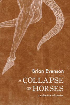 #ad A Collapse of Horses Paperback By Evenson Brian GOOD $7.78