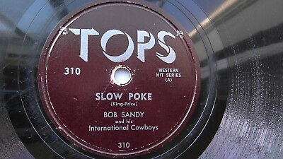 #ad Bob Sandy 78rpm Single 10 inch Tops Records #310 Slow Poke $19.99