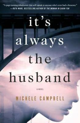 #ad It#x27;s Always the Husband: A Novel Hardcover By Campbell Michele GOOD $4.47