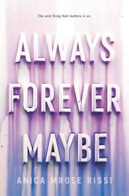 #ad Always Forever Maybe Hardcover By Rissi Anica Mrose GOOD $3.73