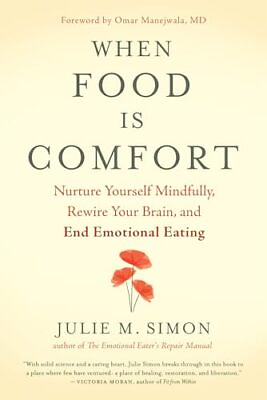 #ad When Food Is Comfort: Nurture Yourself Mindfully Rewire Your Brain and End... $4.49