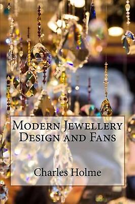 #ad Modern Jewellery Design and Fans by Charles Holme English Paperback Book $14.50