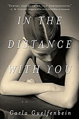 #ad In the Distance with You : A Novel Paperback Carla Guelfenbein $7.64