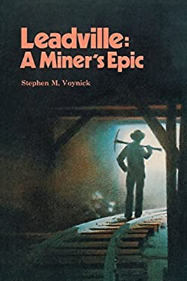 #ad Leadville : A Miner#x27;s Epic Paperback Stephen M. Voynick $4.50