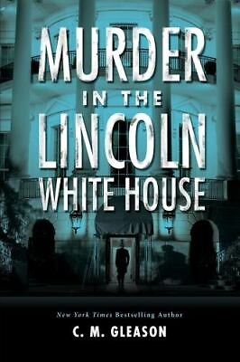 #ad Murder in the Lincoln White House Lincoln#x27;s White House Mystery $6.20