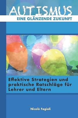 #ad Autismus Eine Strahlende Zukunft: Wirksame Strategien und praktische Anleitunge $28.29