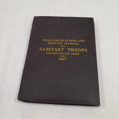 #ad Antique Drill Regulations Manual For Sanitary Troops United States Army 1917 $36.95