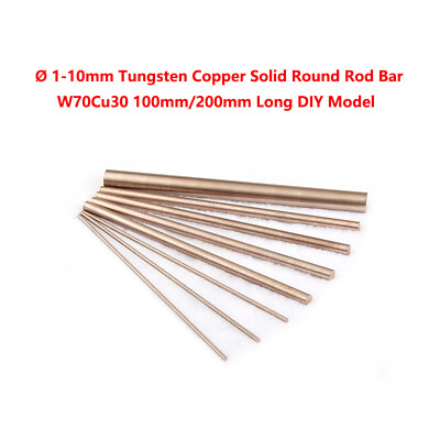 #ad Ø 1 10mm Tungsten Copper Solid Round Rod Bar W70Cu30 100mm 200mm Long DIY Model $100.05