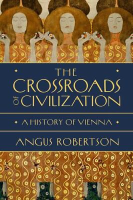 #ad The Crossroads of Civilization: A History of Vienna $12.24