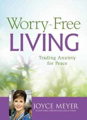 #ad Worry Free Living: Trading Anxiety for Peace Hardcover VERY GOOD $4.06