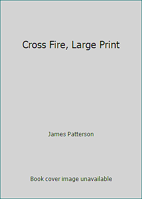 #ad Cross Fire Large Print by James Patterson $4.09