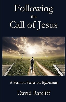 #ad Following the Call of Jesus: A Sermon Series on Ephesians Ratcliff David $16.95