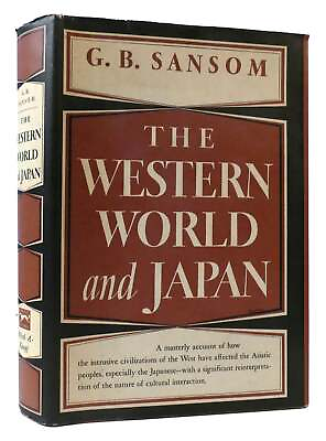 #ad G. B. Sansom THE WESTERN WORLD AND JAPAN: A STUDY IN THE INTERACTION OF EUROPEAN $71.45