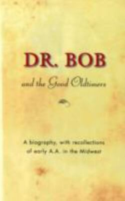 #ad Dr. Bob and the Good Oldtimers: A Biography with Recollections of Early A.A.... $7.67
