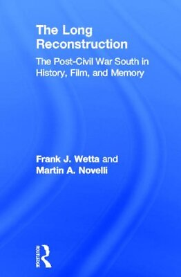 #ad THE LONG RECONSTRUCTION: THE POST CIVIL WAR SOUTH IN By Frank J. Wetta amp; Martin $167.95
