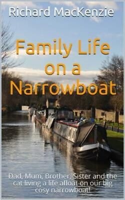 #ad Family Life on a Narrowboat: Dad Mum Brother Sister and the Cat Living a... $8.34