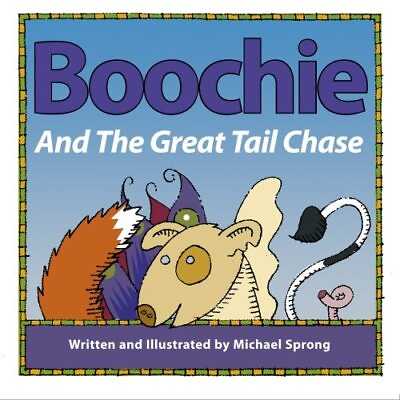 #ad BOOCHIE AND THE GREAT TAIL CHASE By Michael Sprong $19.49