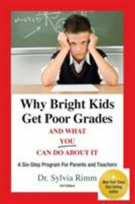 #ad Why Bright Kids Get Poor Grades and What You Can Do about It: A Six Step... $5.25