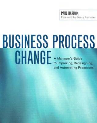#ad Business Process Change: A Managers Guide to Improving Redesigning and GOOD $3.97