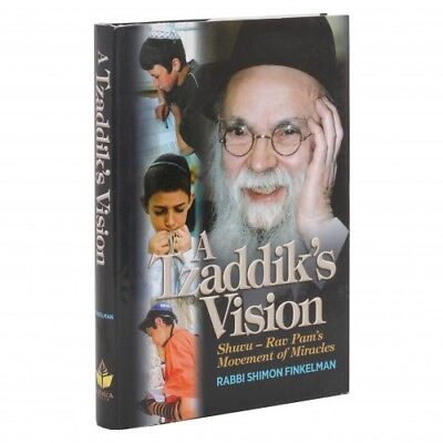 #ad #x27;A Tzaddik#x27;s Vision#x27; Shuvu Rav Pam#x27;s Movement of Miracles Rabbi Shimon Finkelman $22.50