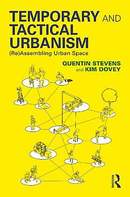 #ad Temporary and Tactical Urbanism: Re Assembling Urban Space by Quentin Stevens $47.97