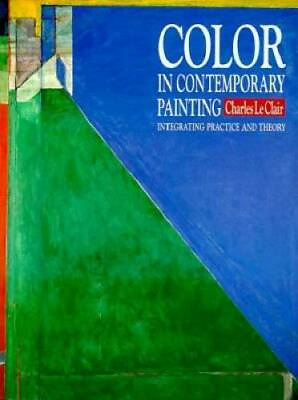 #ad Color in Contemporary Painting: Integrating Practice and Theory GOOD $4.36