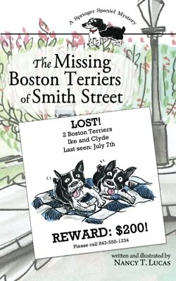 #ad THE MISSING BOSTON TERRIERS OF SMITH STREET: A SPRINGER By Nancy T Lucas *Mint* $19.95