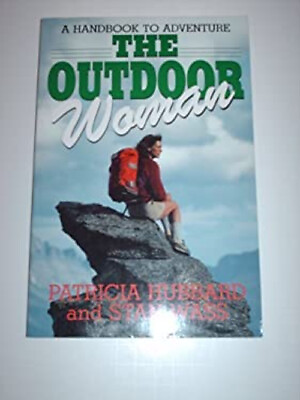#ad The Outdoor Woman : A Handbook to Adventure Patricia Wass Stan $4.50