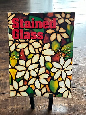 #ad NEW STAINED GLASS TIFFANY’S COPPER FOIL TECHNIQUE BY KAY BAIN WEINER $29.00