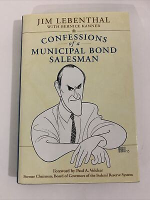#ad Confessions of a Municipal Bond Salesman Hardcover By Lebenthal Jim Signed.. $19.99