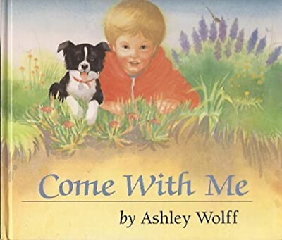 #ad Come with Me Hardcover Ashley Wolff $6.50