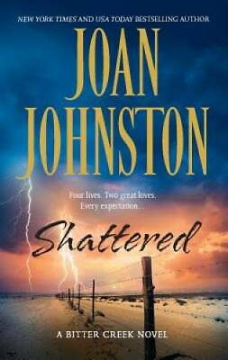 #ad Shattered Bitter Creek Novels Mass Market Paperback By Johnston Joan GOOD $3.93