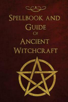 #ad Spellbook And Guide Of Ancient Witchcraft: Spells Charms Potions And Ench... $12.05