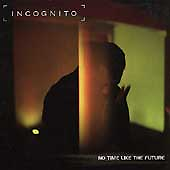 #ad Incognito No Time Like the Future CD 1999 Blue Thumb Acid Jazz Neo Soul $11.49