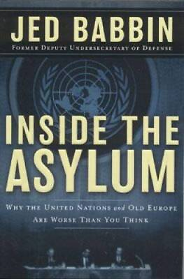 #ad Inside the Asylum: Why the UN and Old Europe are Worse Than You Think GOOD $5.42