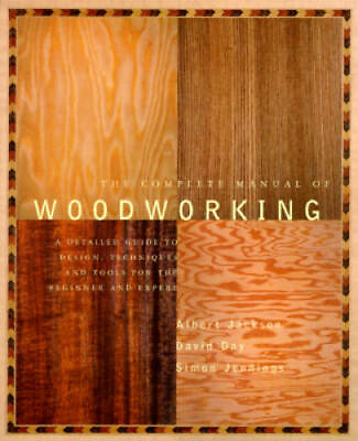 #ad The Complete Manual of Woodworking: A Detailed Guide to Design Technique GOOD $6.17