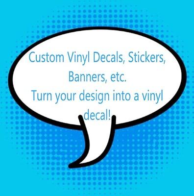 #ad * CUSTOM ORDER Vinyl Decals Stickers Turn your design into a vinyl decal SIGNS $150.00