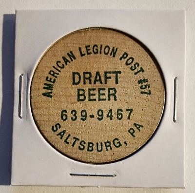#ad AMERICAN LEGION POST #57 Saltsburg PA Wooden Nickel DRAFT BEER $9.96