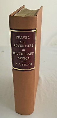 #ad Travel and Adventure in South East Africa by F.C.SelousLondonR.Ward amp; Co1893 $250.00