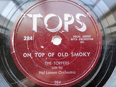 #ad The Toppers 78rpm Single 10 inch Tops Records #284 On Top Of Old Smoky $19.99