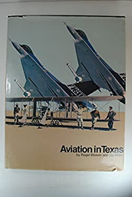 #ad Aviation in Texas Hardcover Roger E. Miller Jay Bilstein $6.88